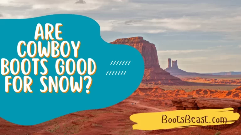 Are Cowboy Boots Good For Snow? – [Complete Information]