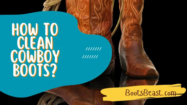 How To Clean Cowboy Boots? – [Need To Know Everything]