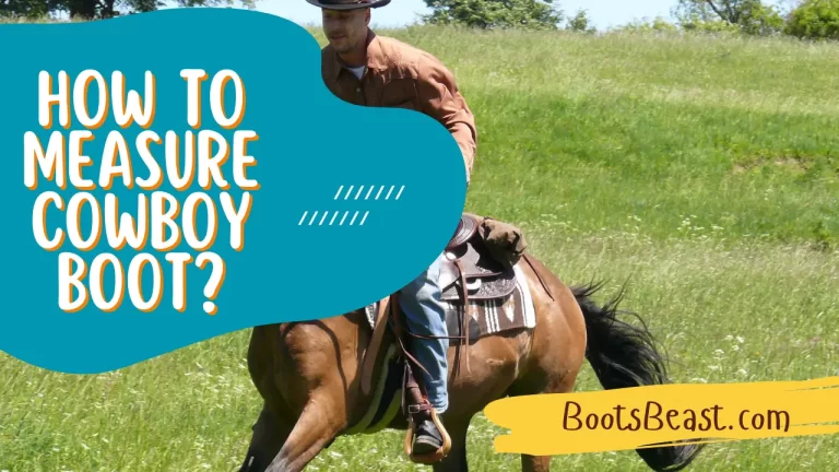How To Measure Cowboy Boot? – [Everything Is Clear Here!]